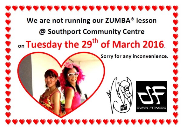 We are not running our ZUMBA on 29 mar 2016